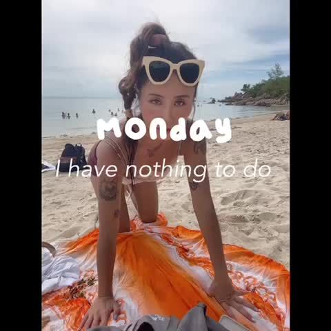 Monday I have nothing to do